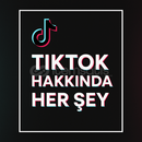 TİKTOK HAKKINDA HER ŞEY!