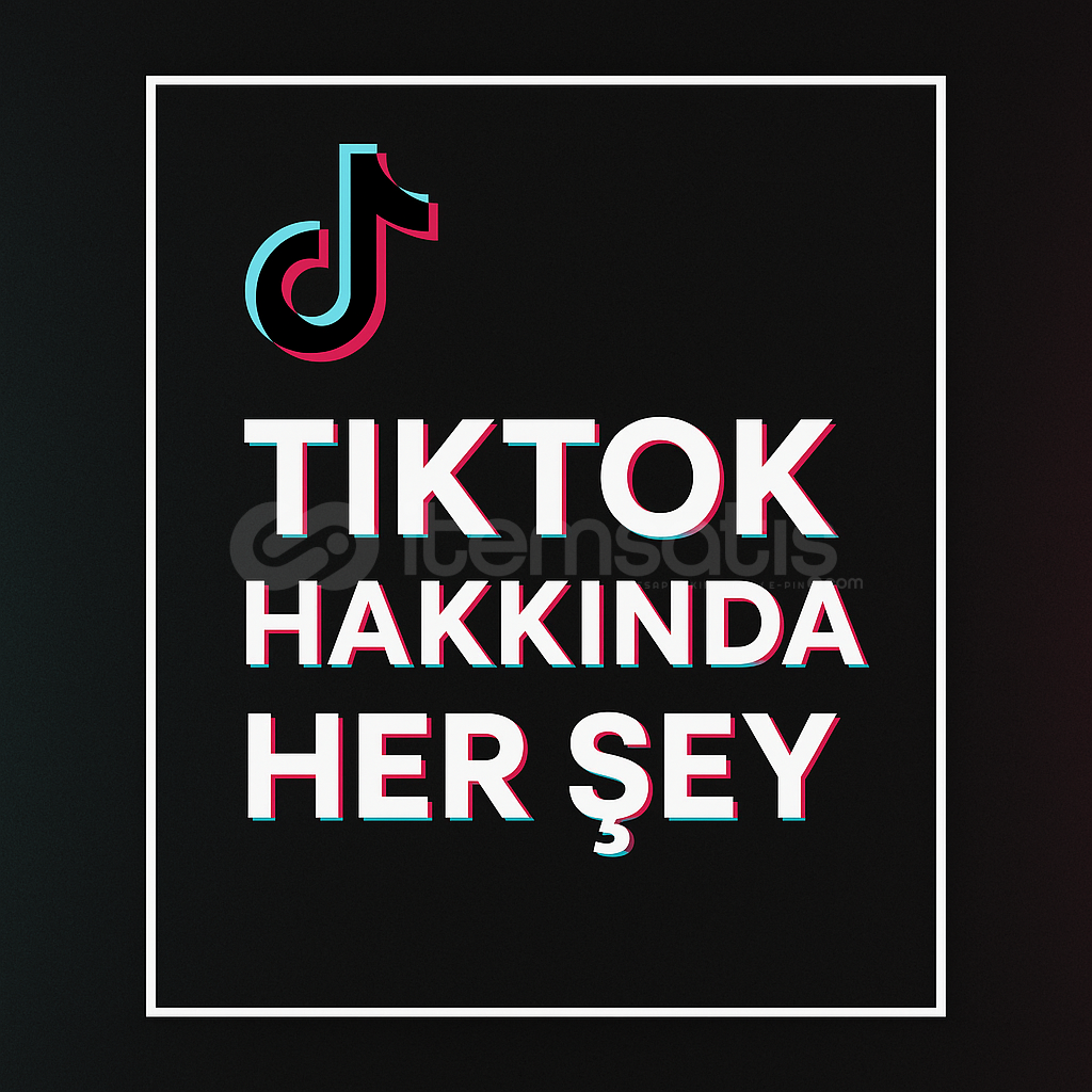 TİKTOK HAKKINDA HER ŞEY! TİKTOK HAKKINDA HER ŞEY!