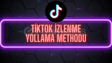 ⭐TİKTOK İZLENME METHOD SINIRSIZ!⭐