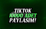 TİKTOK KALİTELİ 10.000 PAYLAŞIM