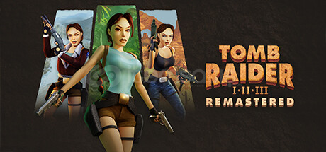 Tomb Raider I-II-III Remastered  Tomb Raider I-II-III Remastered