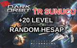 [TR] +20 LEVEL GARANTİ DARKORBİT RANDOM HESAP
