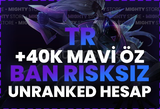 ⭐TR BAN RİSKSİZ+40K MAVİ ÖZ 30 LVL UNRANKED⭐