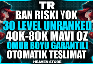 TR BAN RİSKSİZ UNRANKED 40-80K MAVİÖZ