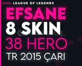TR EFSANE 8 SKIN 38 HERO 30LVL 2015 ÇARI -G460