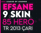 TR EFSANE 9 SKIN 85 HERO 45LVL 2013 ÇAR -G466