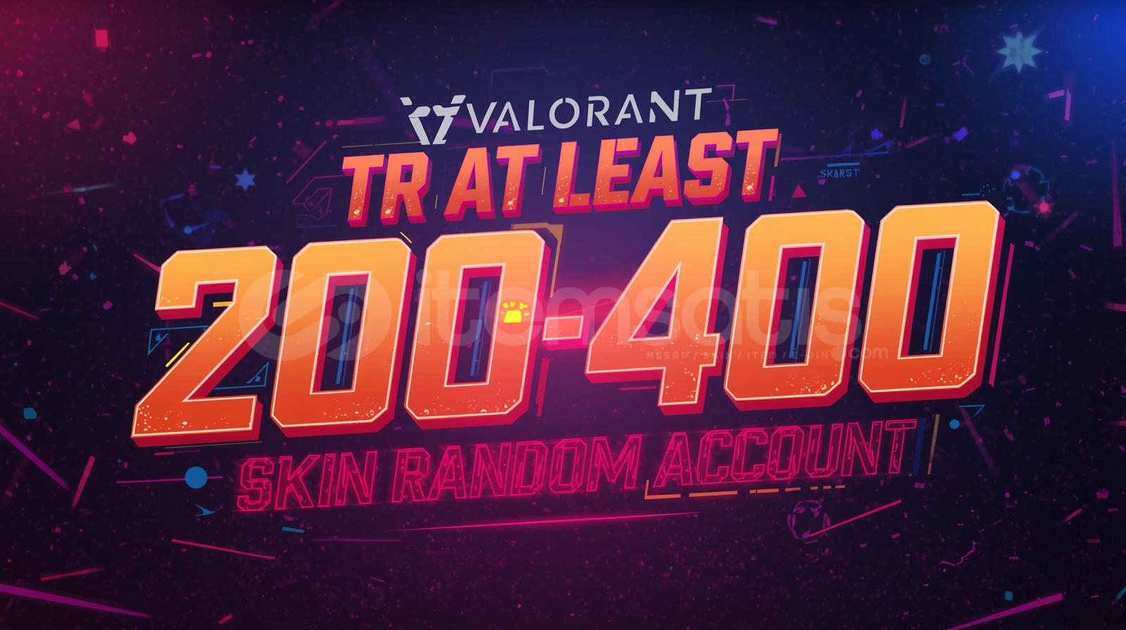 ⭐TR EN AZ 200-400 SKİN VALORANT RANDOM HESAP ⭐ ⭐TR EN AZ 200-400 SKİN VALORANT RANDOM HESAP ⭐