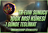 TR - EUW SUNUCU / 100x MSİ KÜRESİ