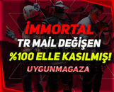 TR - İMMORTAL - MAİL DEĞİŞEN - ELLE KASILMIŞ!
