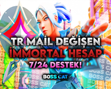 TR - İMMORTAL - MAİL DEĞİŞEN - YÜKSEK MMR!