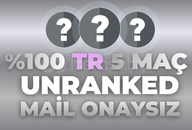TR + Unranked 5 Maç + Mail Onaysız +20 Level