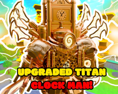 TTD - Upgraded Titan Clockman TTD - Upgraded Titan Clockman