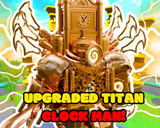 TTD - Upgraded Titan Clockman