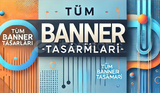 Tüm Bannerlar Tasarlanır