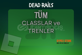⭐ Tüm CLASSLAR ve TRENLER | Dead Rails 