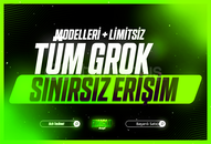 Tüm Grok Modelleri - sınırsız erişim + limitsiz