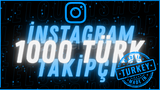 [TÜRK+!] İNSTAGRAM 1.000 TÜRK TAKİPÇİ