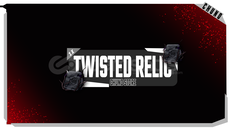 TWISTED RELIC