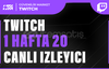 Twitch 1 Hafta Oto 20 Canlı İzleyici - BÜYÜME