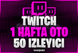 ⭐TWİTCH 1 HAFTA OTO 50 İZLEYİCİ⭐