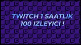 Twitch 1 Saatlik 100 İzleyici