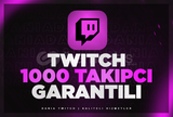 Twitch 1000 Takipçi | Garantili