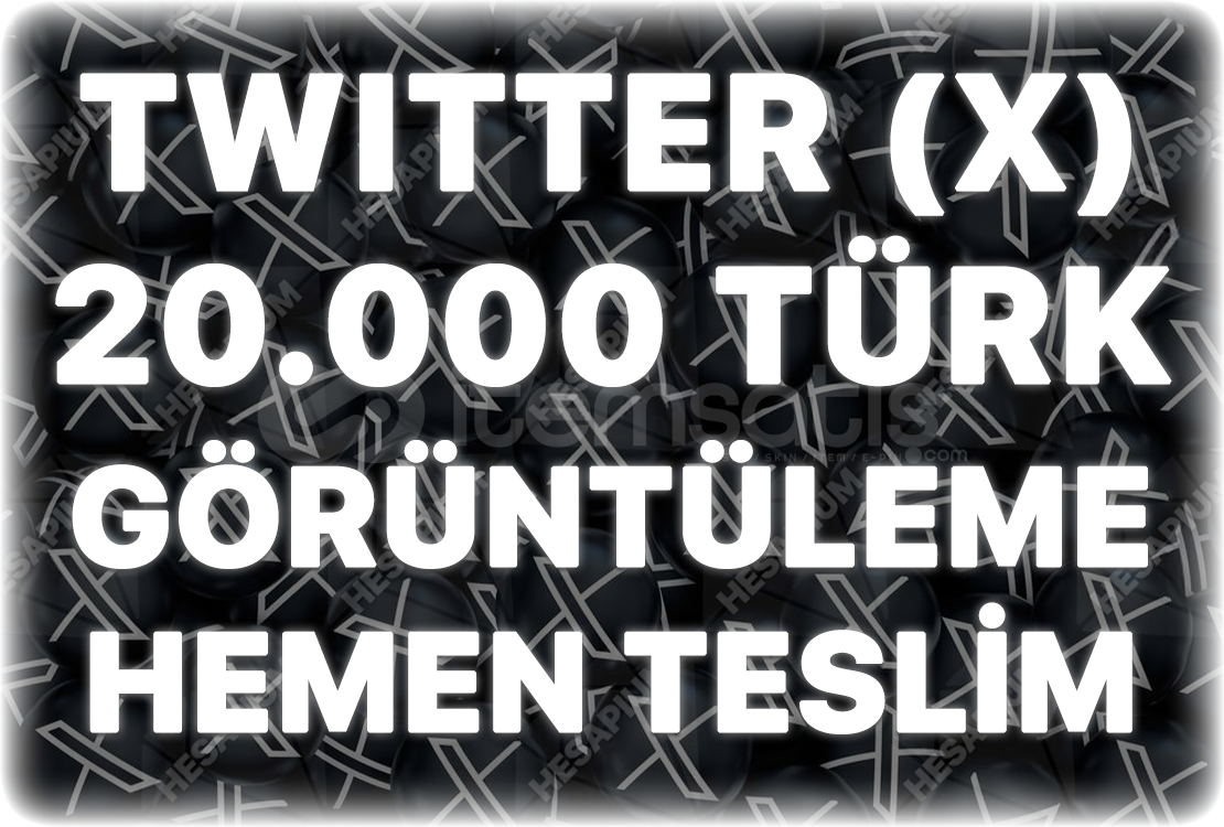 Twitter (X) 20.000 Türk Görüntülenme Twitter (X) 20.000 Türk Görüntülenme