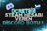 ÜCRETSİZ STEAM HESABI VEREN DİSCORD BOTU !!!