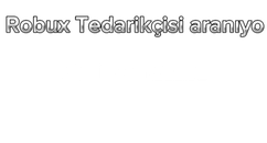 Ucuz robux tedarikçisi arıyorum