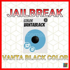 ⭐Ucuza VantaBlack Rengi Jailbreak⭐ ⭐Ucuza VantaBlack Rengi Jailbreak⭐