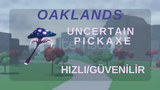 Uncertain Pickaxe OAKLANDS