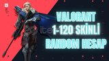 Valorant 1-120 Random Hesap