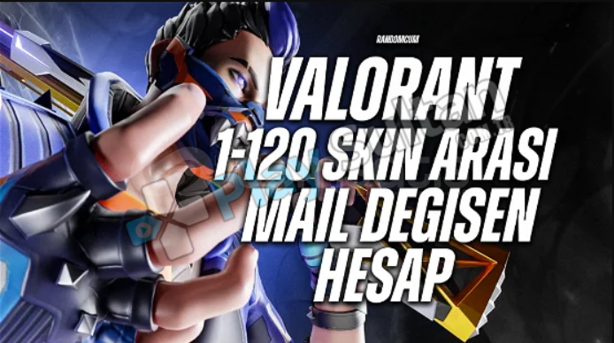 ✨VALORANT 1-120 SKİN MAİL DEĞİŞEN✨ ✨VALORANT 1-120 SKİN MAİL DEĞİŞEN✨