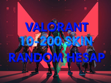 Valorant 10 200 SKIN GARANTİLİ RANDOM HESAP