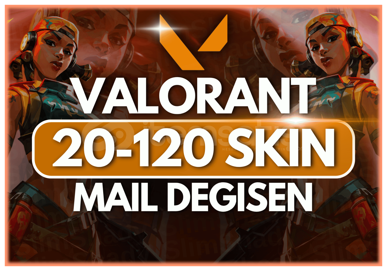 ⭐️Valorant 20-120 Skin Mail Değişiyor! ⭐️Valorant 20-120 Skin Mail Değişiyor!
