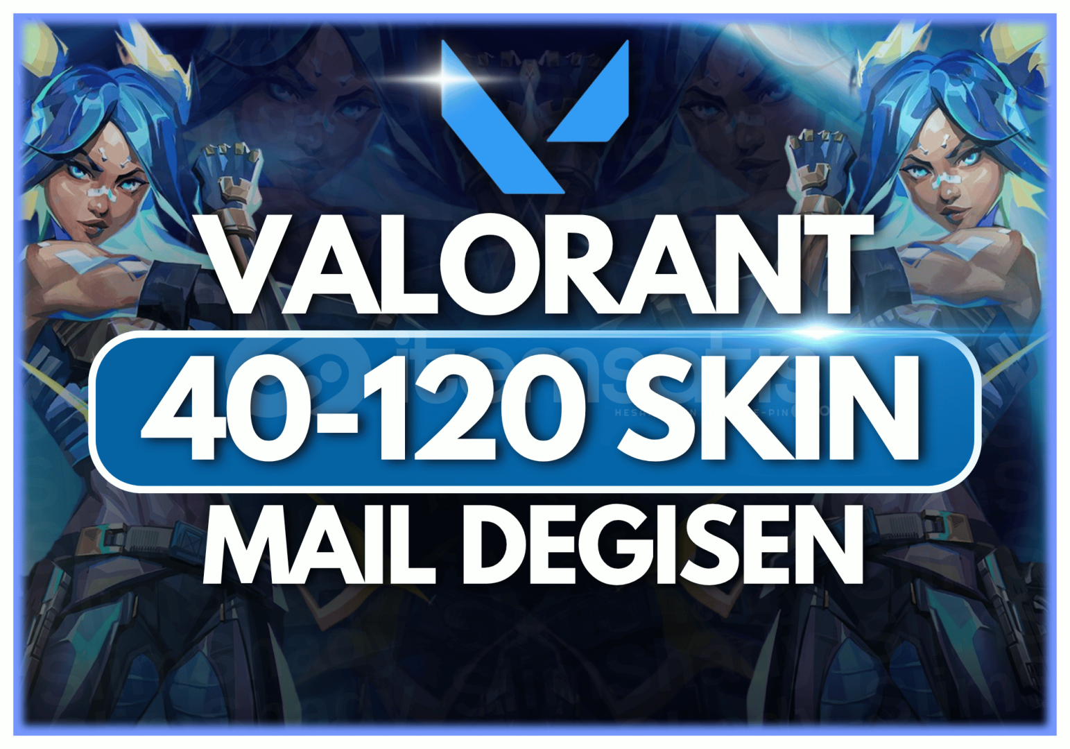 ⭐️Valorant 40-120 Skin Mail Değişiyor! ⭐️Valorant 40-120 Skin Mail Değişiyor!