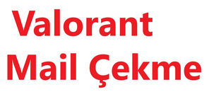 Valorant Mail Çekme Methodu
