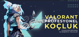Valorant Yazılı Koçluk (BabaPiro)