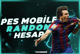 ⭐EFSANE⭐ Pes Mobile Random Hesap 