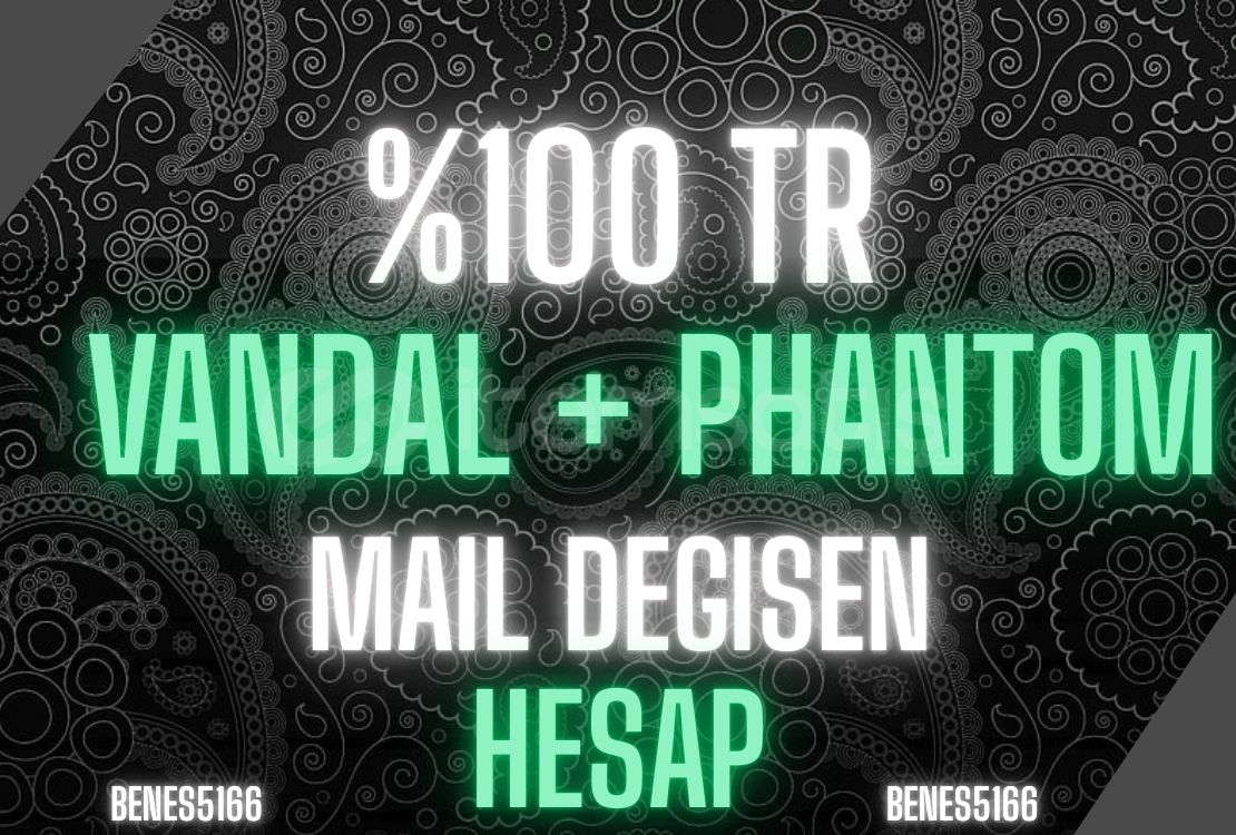 ✨%100TR MAİL DEĞİŞEN VANDAL - PHANTOM GARANTİ✨ ✨%100TR MAİL DEĞİŞEN VANDAL - PHANTOM GARANTİ✨