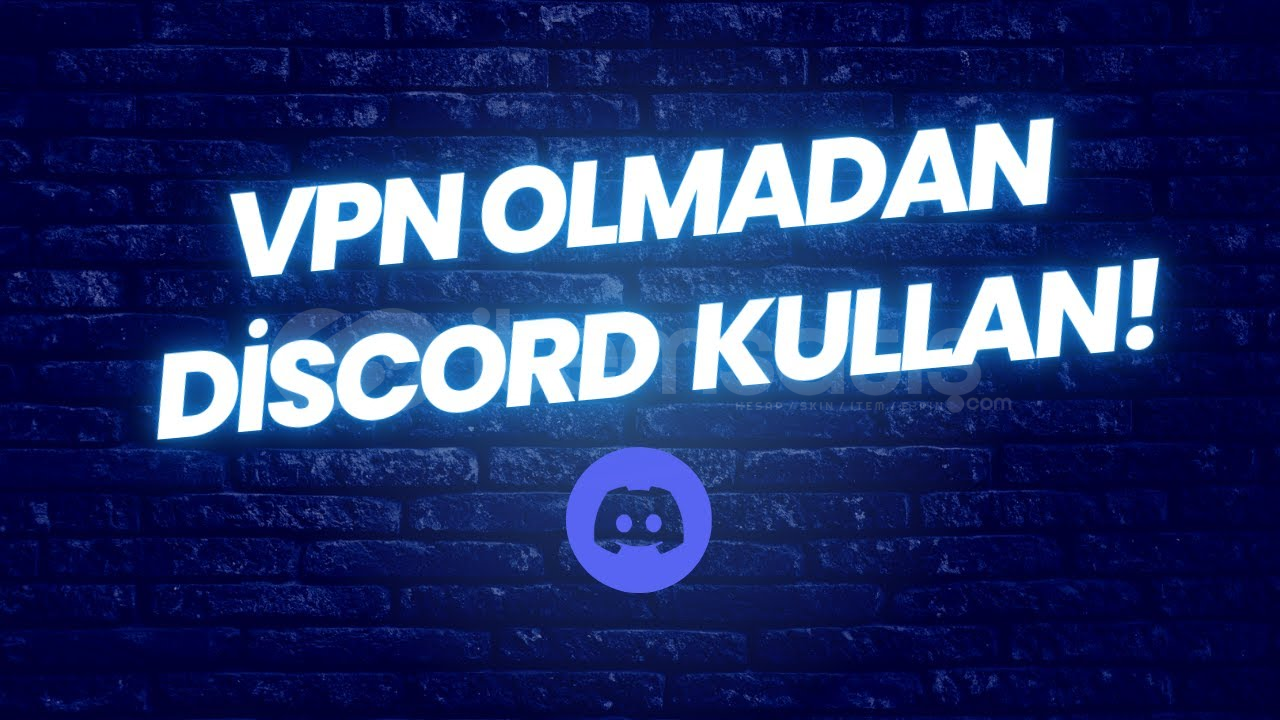 VPNSİZ DİSCORDA GİRME  VPNSİZ DİSCORDA GİRME