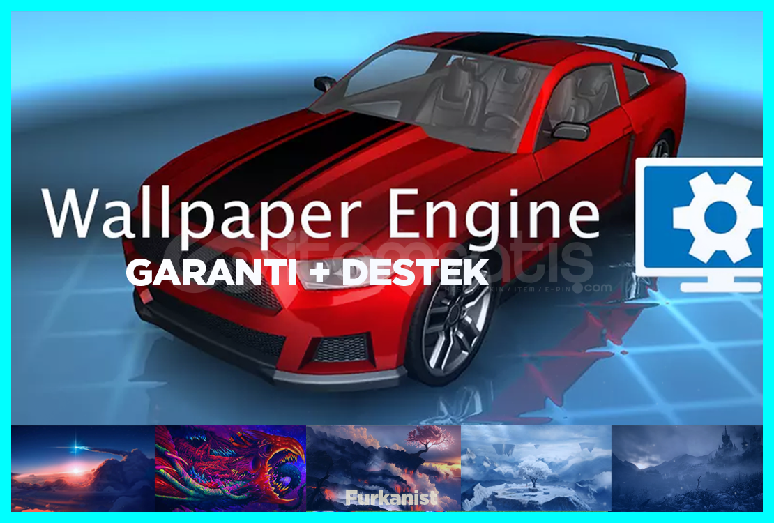 Walpaper Engine Garanti + Destek Walpaper Engine Garanti + Destek