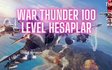 WAR THUNDER 100 LEVEL HESAPLAR