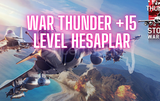 WAR THUNDER +15 LEVEL GARANTI HESAPLAR