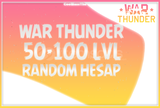 WAR THUNDER 50-100LVL HESAP