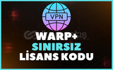 ⭐WARP+ SINIRSIZ LİSANS KODU⭐