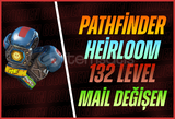 Pathfinder Heirloom + 132 Level + Mail Değişen