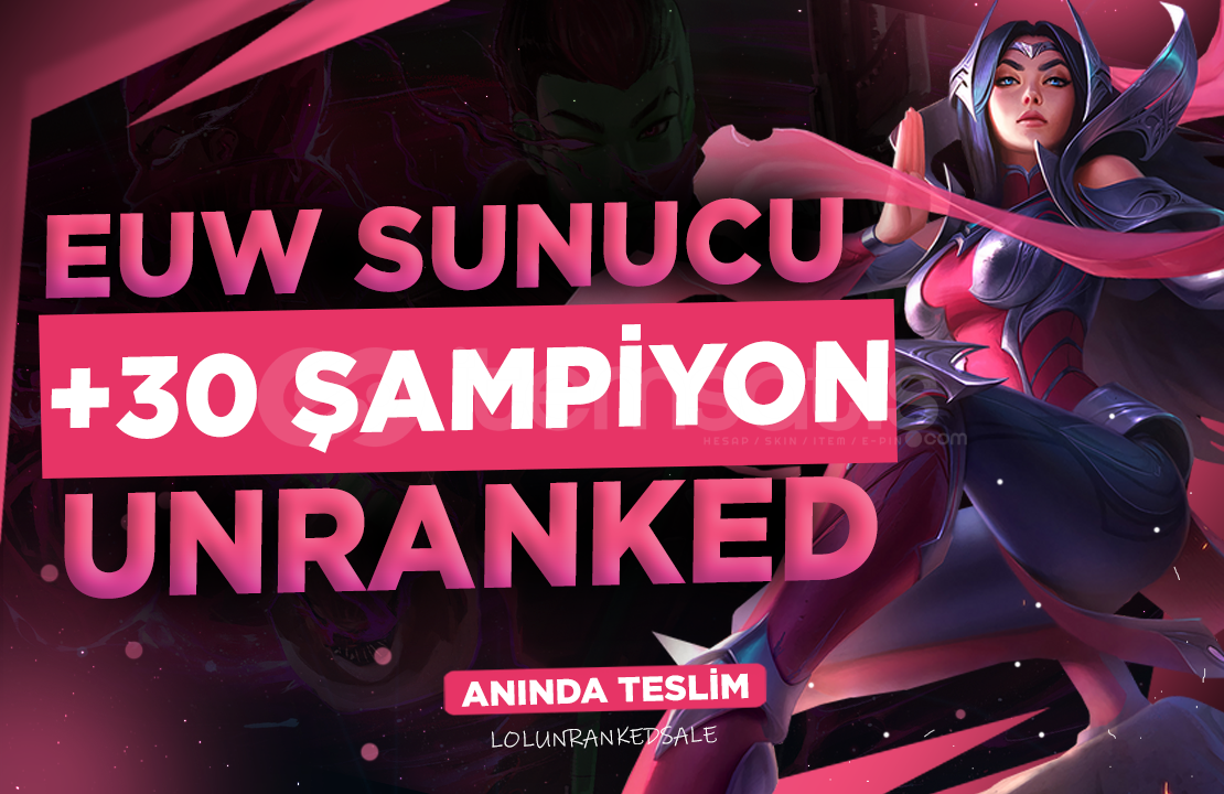 ⭐EUW ➜ +30 Şampiyon ~ 30 LvL Unranked / Ban yok ⭐EUW ➜ +30 Şampiyon ~ 30 LvL Unranked / Ban yok