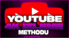 ⭐YOUTUBE 4K METHODU⭐