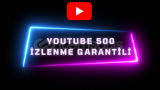 Youtube 500 İzlenme Garantili